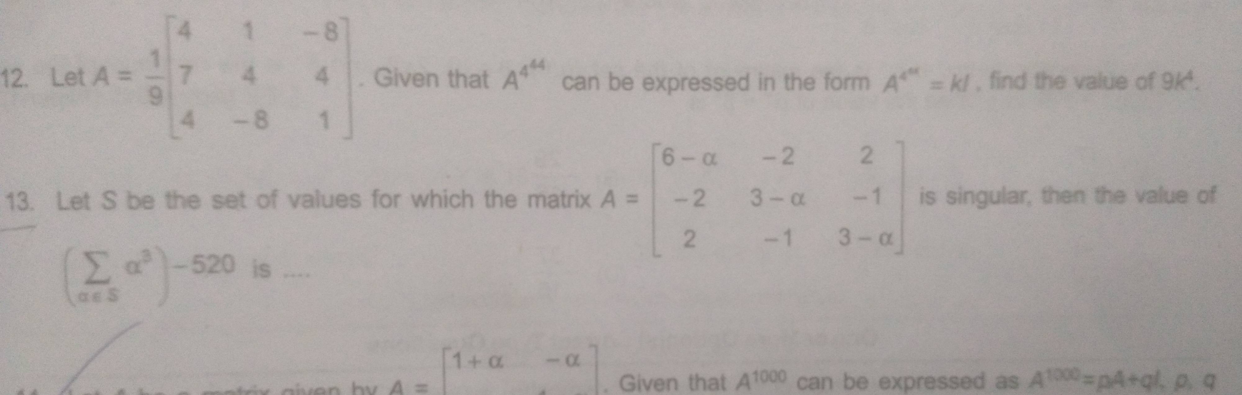Let S be The set of all values for which the matrix A is singular, then ...