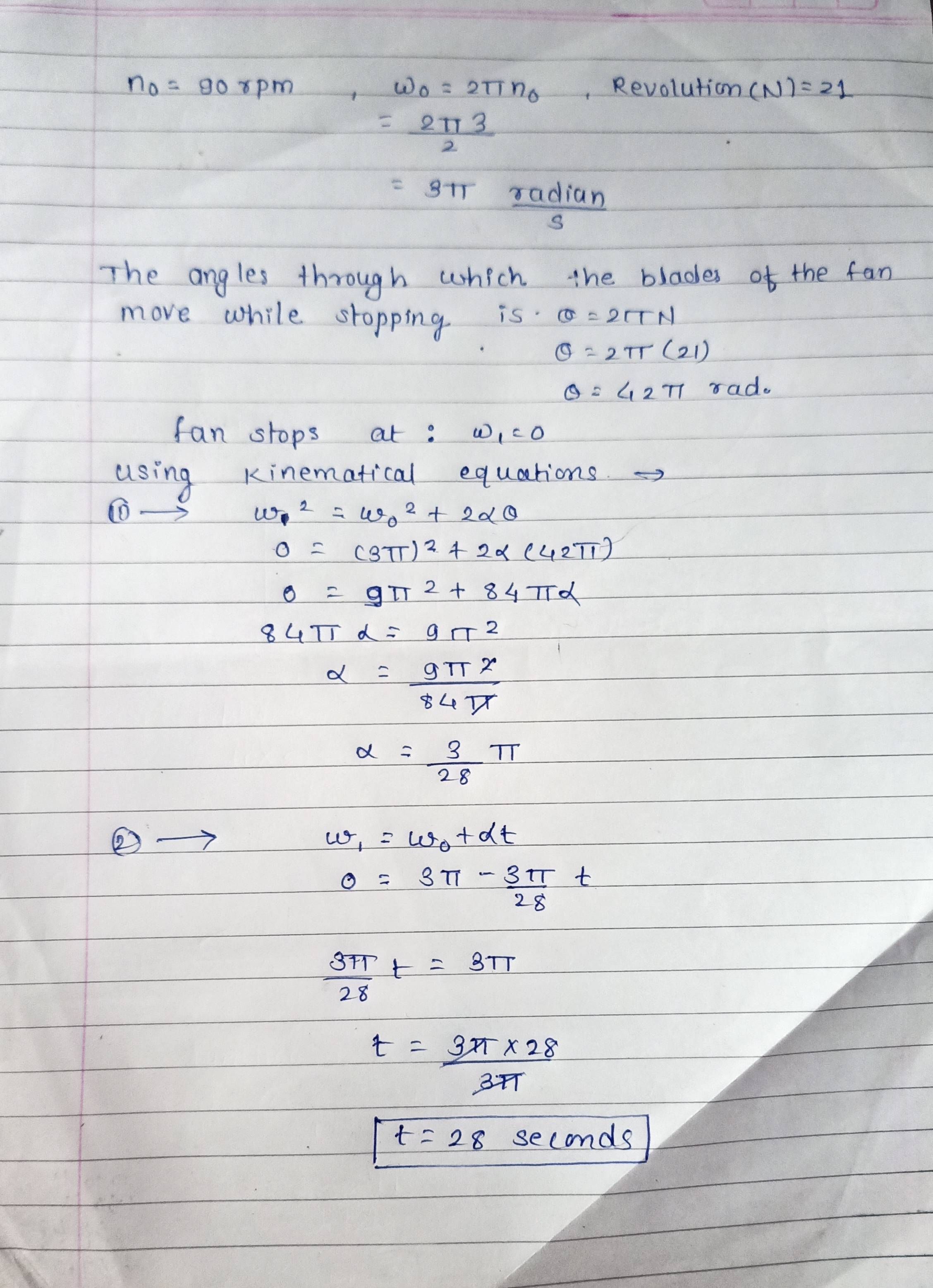 fan is rotating at 90 RPM then it is switched off it stops after 21