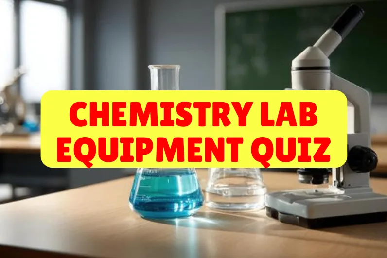 Chemistry Lab Equipment Quiz
