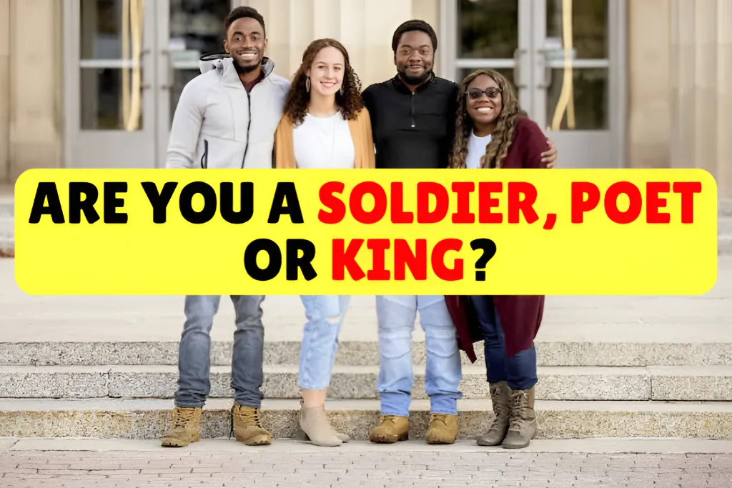 Are You A Soldier, Poet Or King?