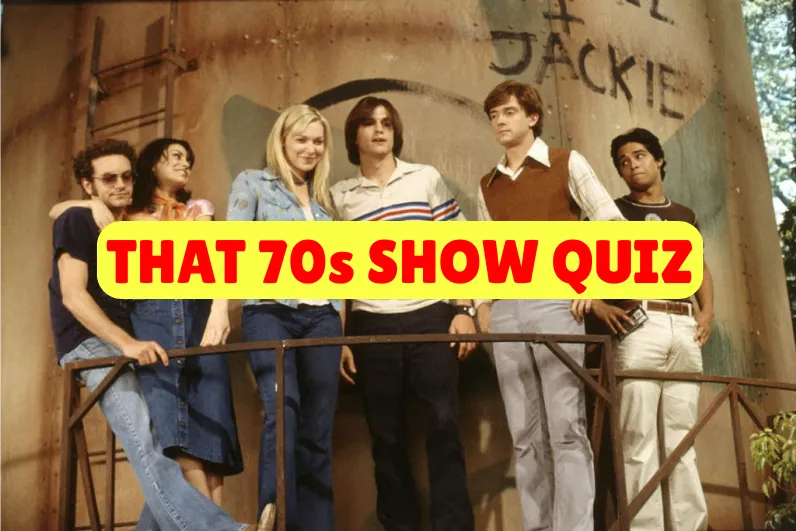 That 70s Show Quiz