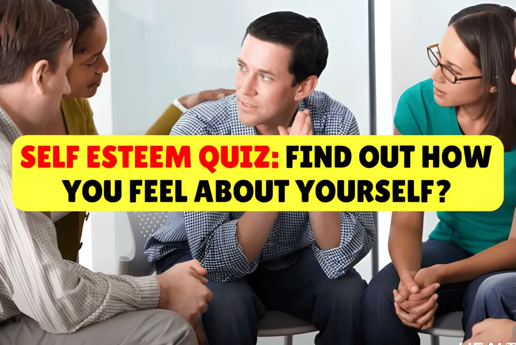 Self Esteem Quiz: Find Out How You Feel About Yourself?