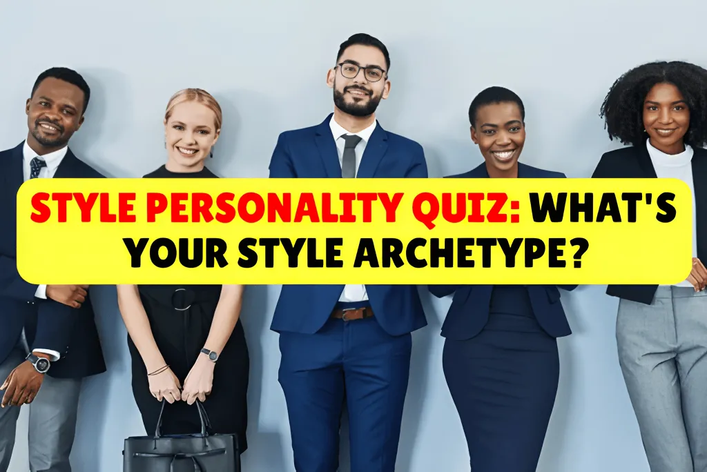 Style Personality Quiz: What's Your Style Archetype?