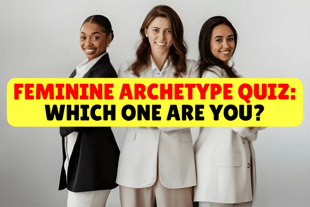 Feminine Archetype Quiz: Which One Are You?