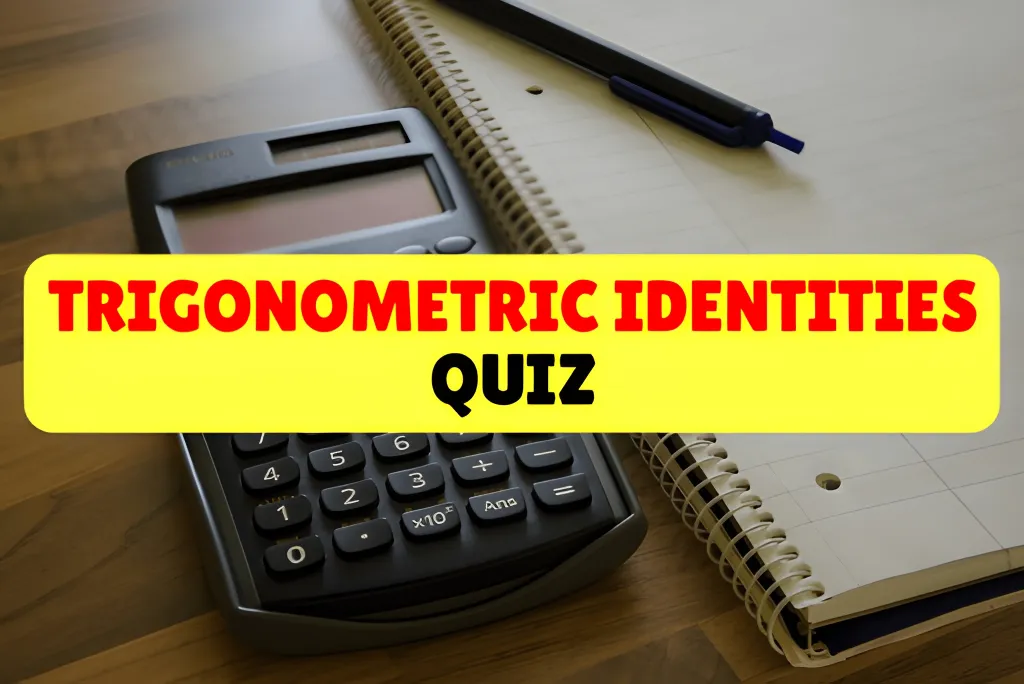 Trigonometric Identities Quiz