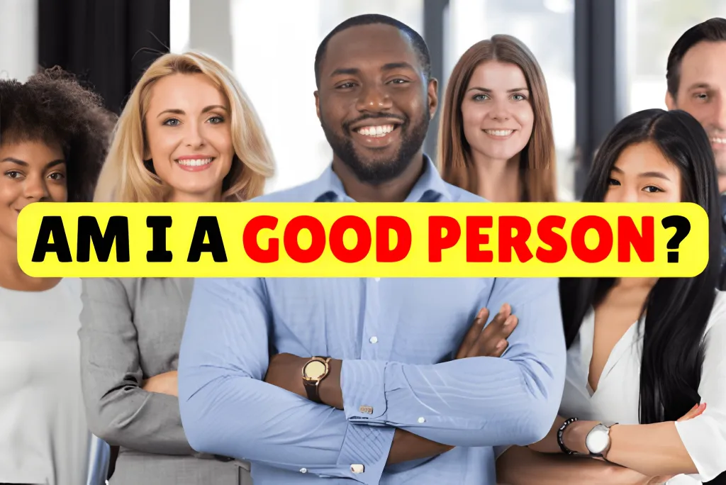 Am I A Good Person?