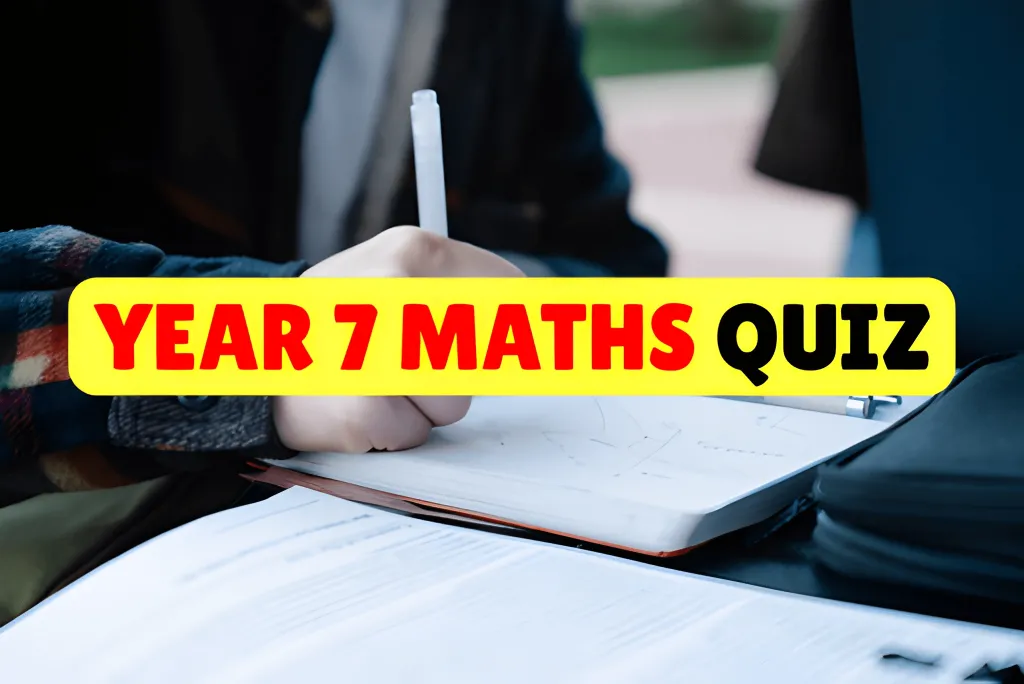 Year 7 Maths Quiz