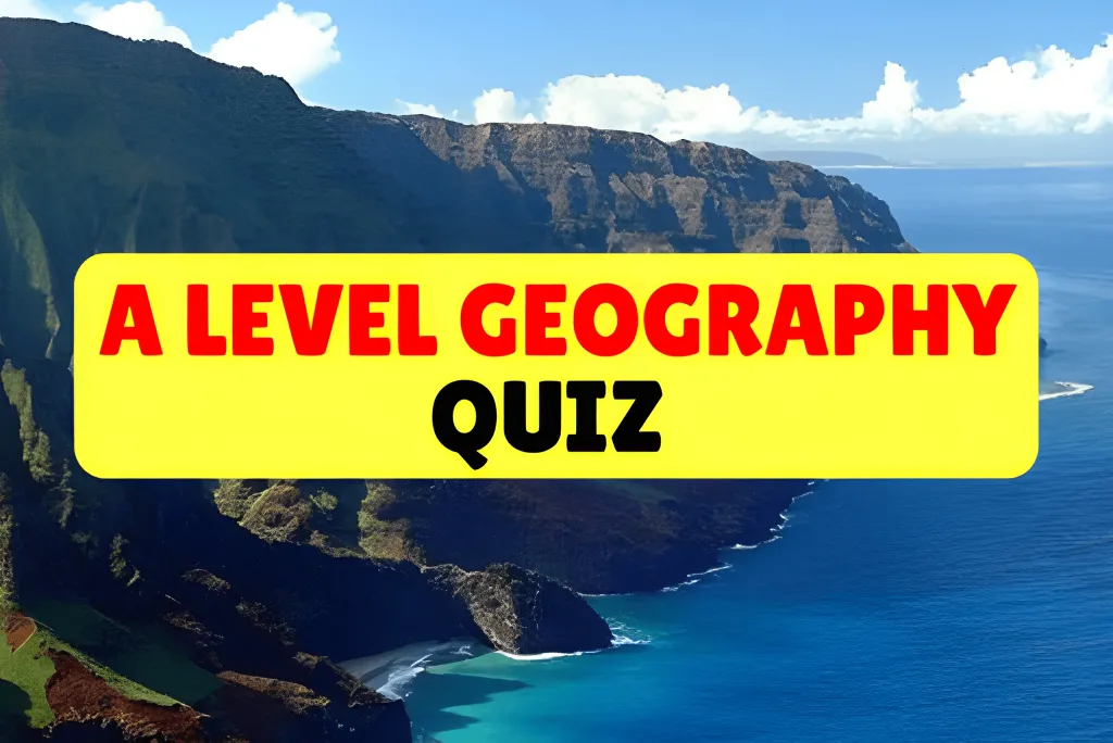 A Level Geography Quiz