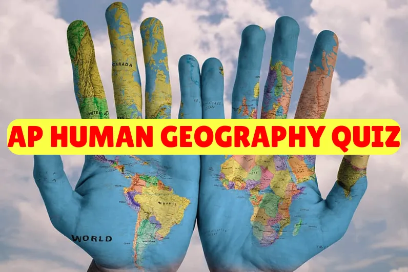 AP Human Geography Quiz