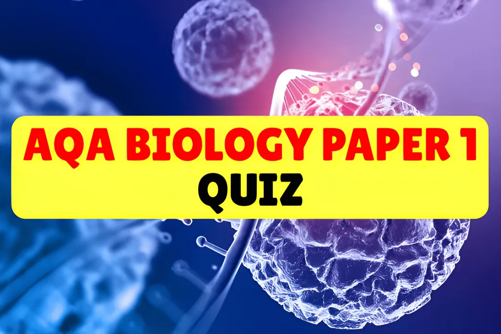 AQA Biology Paper 1 Quiz