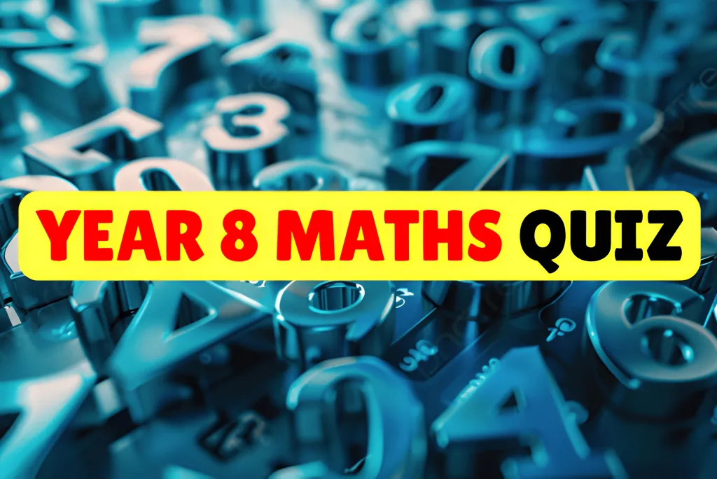 Year 8 Maths Quiz